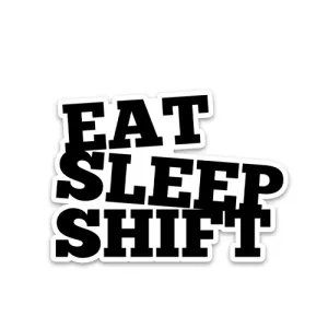 Eat sleep shift Reflective Sticker